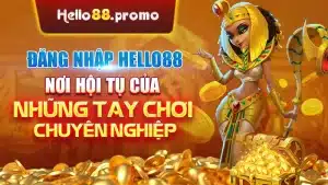 Đăng Nhập Hello88 - Nơi Hội Tụ Của Những Tay Chơi Chuyên Nghiệp